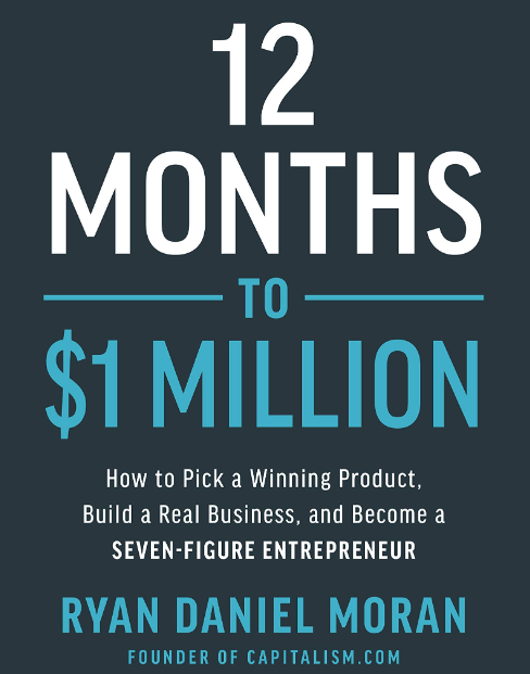 Ryan Daniel Moran Book Review: “12 Months To $1 Million”