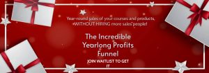 The Incredible Yearlong Profits Funnel by Towers Of Zeyron